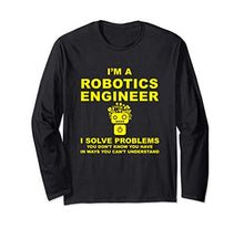 I am a Robotics Engineer, Gift for Robotic Engineer and Geek Maglia a Manica