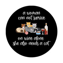 A Woman Cannot Survive on Wine Alone - Cat Lover - Wine Gift PopSockets PopGrip: Impugnatura per Telefoni Cellulari e Tablet Intercambiabile