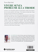 Vivere senza problemi alla tiroide. Come affrontare ipo e ipertiroidismo attraverso alimentazione, movimento, integrazione